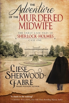 The Adventure of the Murdered Midwife - Book #1 of the Early Case Files of Sherlock Holmes