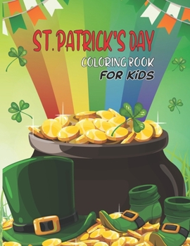 Paperback St Patricks Coloring Book: Cute Saint Patricks Day Coloring Book with Stress Relieving St. Patricks Coloring Book Designs for Relaxation Book