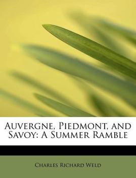 Paperback Auvergne, Piedmont, and Savoy: A Summer Ramble Book