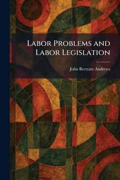 Paperback Labor Problems and Labor Legislation Book