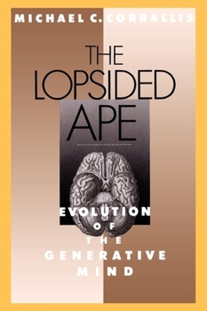 Paperback The Lopsided Ape: Evolution of the Generative Mind Book