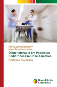 Paperback Oxigenoterapia Em Pacientes Pediátricos Em Crise Asmática [Portuguese] Book