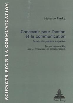 Paperback Léonardo Pinsky: Concevoir Pour l'Action Et La Communication: Essais d'Ergonomie Cognitive. [French] Book