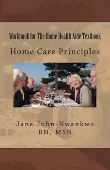 Paperback Workbook for The Home Health Aide Textbook: Home Care Principles Book