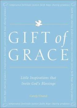 Hardcover Gift of Grace: Little Inspirations That Invite God's Blessings Book