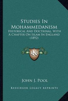 Paperback Studies In Mohammedanism: Historical And Doctrinal, With A Chapter On Islam In England (1892) Book