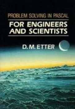 Paperback Problem Solving in PASCAL for Engineers and Scientists: For Engineers and Scientists Book