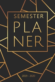 Semesterplaner 2019 - 2020: Studienplaner, Studentenkalender, Studienplaner und Semesterkalender f�r 2019 - 2020, Geschenk, Geschenkidee, Timer, Kalender, Wochenplaner, Uni Planer, Hausaufgabenheft f�