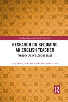 Paperback Research on Becoming an English Teacher: Through Lacan's Looking Glass Book