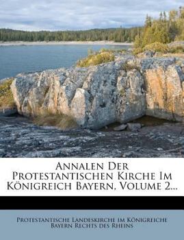 Paperback Annalen Der Protestantischen Kirche Im Konigreich Bayern, Volume 2... [German] Book