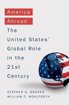 Hardcover America Abroad: Why the Sole Superpower Should Not Pull Back from the World Book
