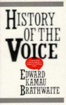 Paperback History of the Voice: The Development of Nation Language in Anglophone Caribbean Literature Book