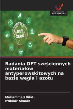 Badania DFT szesciennych materialów antyperowskitowych na bazie wegla i azotu (Polish Edition)