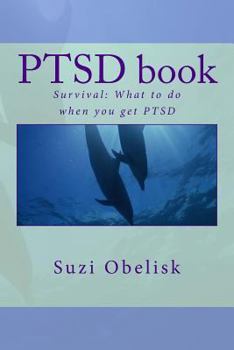 Paperback Ptsd Book: Survival - What to Do When You Get Ptsd Book