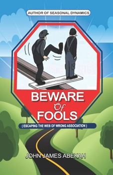 Paperback Beware of Fools: Escaping the Web of Wrong Association Book