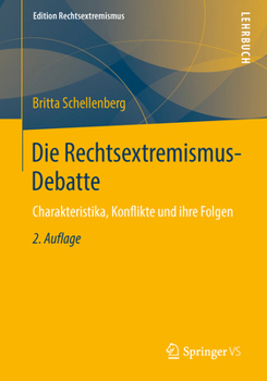 Paperback Die Rechtsextremismus-Debatte: Charakteristika, Konflikte Und Ihre Folgen [German] Book