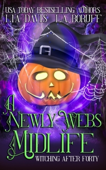 A Newly-Webs Midlife - Book #9 of the Witching After Forty