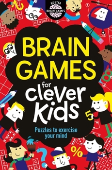 Paperback Brain Games for Clever Kids: Puzzles to Exercise Your Mind Book