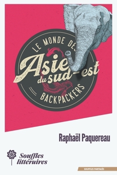 Paperback Le monde des Backpackers - Asie du Sud-Est [French] Book