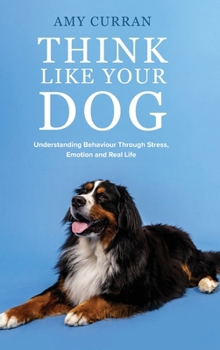 Hardcover Think Like Your Dog Book