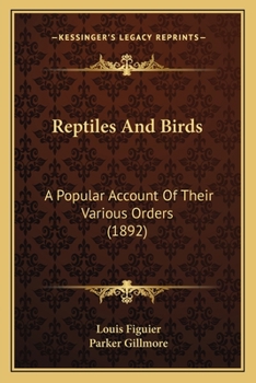 Reptiles And Birds: A Popular Account Of Their Various Orders