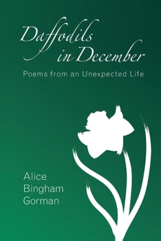 Paperback Daffodils in December: Poems from an Unexpected Life Book