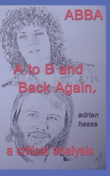 Paperback ABBA A to B and Back Again, A Critical Analysis Book
