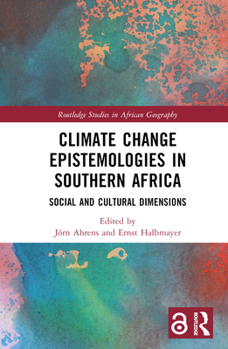 Hardcover Climate Change Epistemologies in Southern Africa: Social and Cultural Dimensions Book