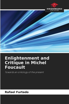 Paperback Enlightenment and Critique in Michel Foucault Book