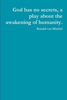 Paperback God has no secrets, a play about the awakening of humanity. Book