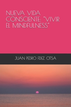 Paperback Nueva Vida Consciente: "Vivir El Mindfulness" [Spanish] Book