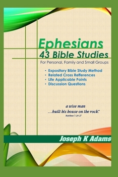 Paperback EPHESIANS Bible Studies: 43 studies for Personal, Family and Small Group Book