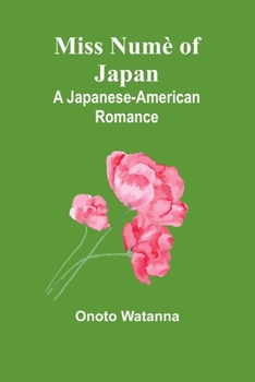 Paperback Miss Numè of Japan: A Japanese-American Romance Book