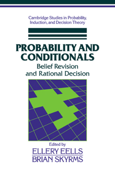 Paperback Probability and Conditionals: Belief Revision and Rational Decision Book