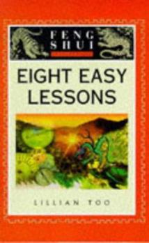 Hardcover Eight Easy Lessons (The "Feng Shui Fundamentals" Series) Book