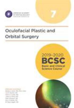 Paperback 2019-2020 BCSC (Basic and Clinical Science Course), Section 07: Oculofacial Plastic and Orbital Surgery (MAJOR REVISION) Book