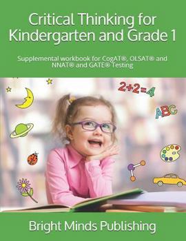 Paperback Critical Thinking for Kindergarten and Grade 1: Supplemental Workbook for Cogat(r), Olsat(r) and Nnat(r) and Gate(r) Testing Book