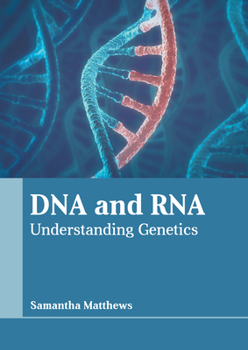 Hardcover DNA and Rna: Understanding Genetics Book