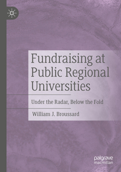 Paperback Fundraising at Public Regional Universities: Under the Radar, Below the Fold Book