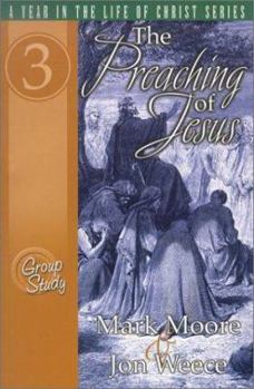 The Preaching of Jesus (Year in the Life of Christ) - Book #3 of the Year in the Life of Christ