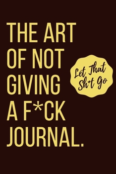 Paperback The art of not giving a f journal Book
