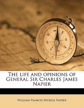 Paperback The Life and Opinions of General Sir Charles James Napier Volume 1 Book