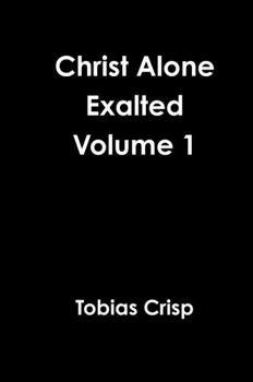 Hardcover Christ Alone Exalted Volume 1 Book