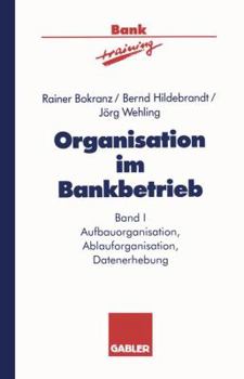 Paperback Organisation Im Bankbetrieb: Aufbauorganisation, Ablauforganisation, Datenerhebung [German] Book