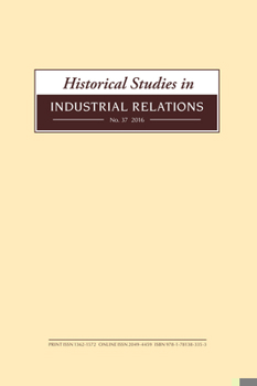 Paperback Historical Studies in Industrial Relations, Volume 37 2016 Book