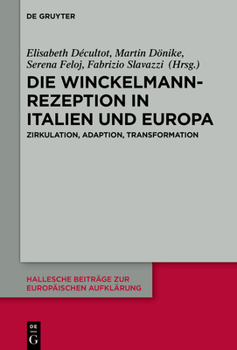 Hardcover Die Winckelmann-Rezeption in Italien Und Europa: Zirkulation, Adaption, Transformation [German] Book