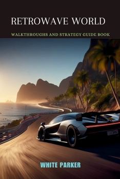 Paperback Retrowave World: Walkthroughs and Strategy Guide Book