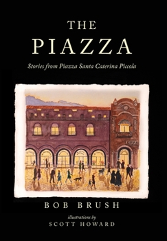 Hardcover The Piazza: Stories from Piazza Santa Caterina Piccola Book