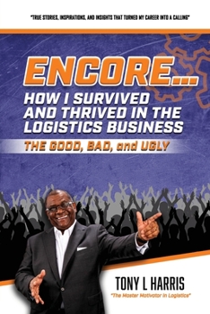 Paperback ENCORE...How I Survived And Thrived In The Logistics Business Book