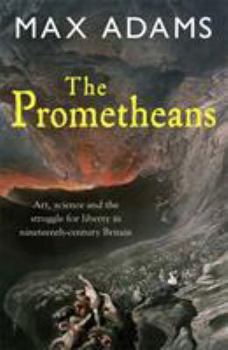 Paperback The Prometheans: John Martin and the Generation That Stole the Future Book